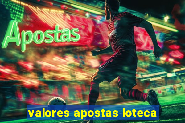 valores apostas loteca